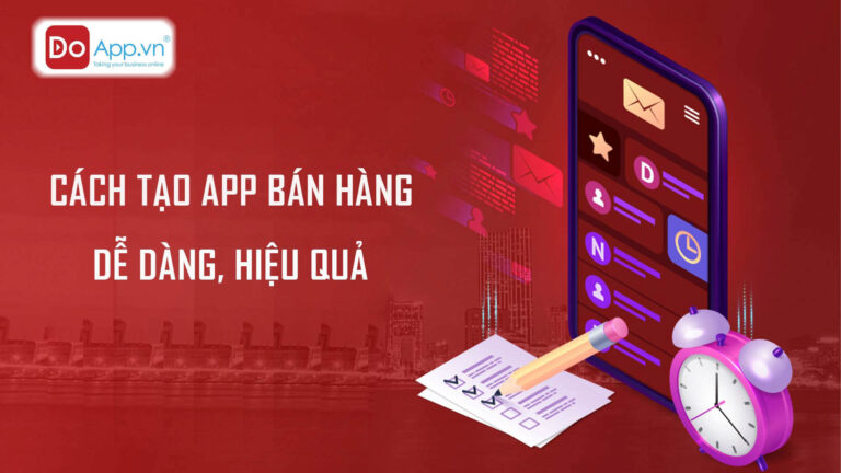 Làm cách nào để tạo app bán hàng online hiệu quả?