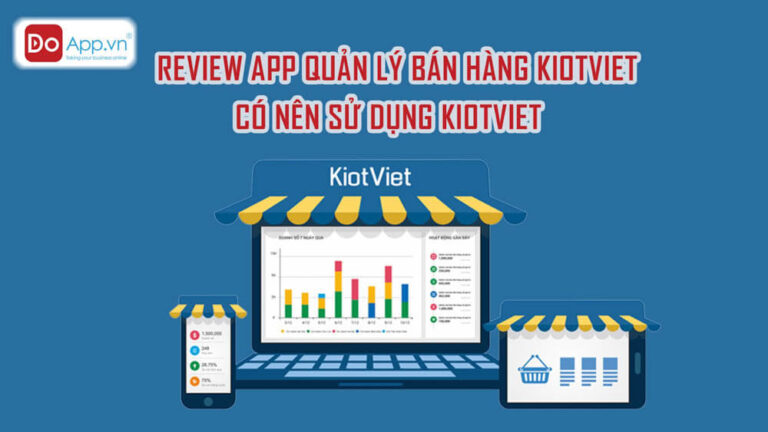 Review app quản lý bán hàng KiotViet - Có nên sử dụng KiotViet