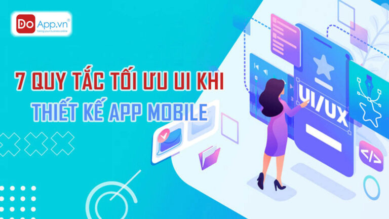 7 quy tắc tối ưu UI khi thiết kế app mobile