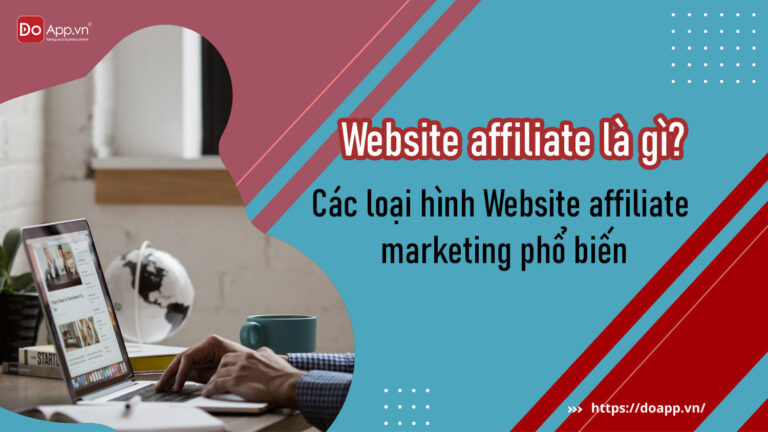 Website affiliate là gì? Các loại hình Website affiliate marketing